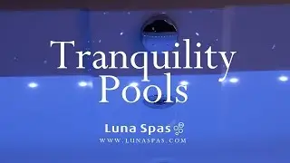 Tranquility Pools by Luna Spas