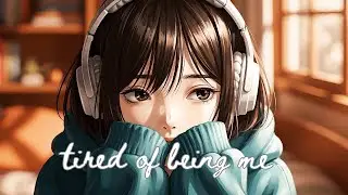 Tired of being me  | Emotional Song for Inner Pain | Lillie Amore