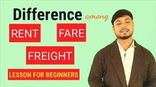 Difference among Rent Fare and Freight | English for Beginners