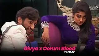 Givya x Oorum Blood - Teaser | Gilli Nata | Kavya Shaiva | Bigg Boss | 4k Video Song