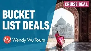 Bucket List Holidays | Wendy Wu Tour and Cruise Deals
