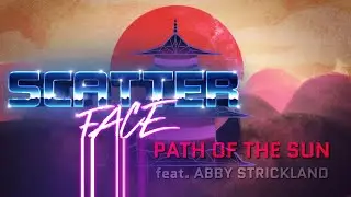 SCATTERFACE feat. ABBY STRICKLAND - PATH OF THE SUN (Official Video)
