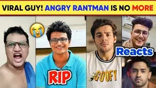 Viral Guy Angry Rantman Death 💔, Ashish Chanchlani, Triggered insaan, Thugesh on Angry Rantman Death