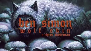 BEN SIMON: WOLF SKIN (feat. Chris Wiseman)