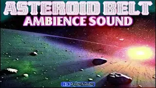 Asteroid Belt Ambience Sound Effect / Asteroid Deep Space Sounds / Atmosphere Ambient / No Copyright