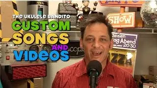The Ukulele Bandito | Custom Songs and Video Ad | 2020
