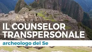 IL COUNSELOR TRANSPERSONALE come archeologo