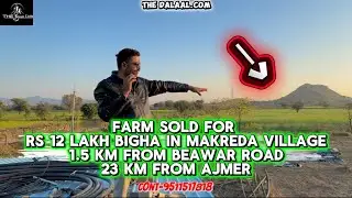 Farm sold for Rs 12 lakh bigha in Makreda village, 1.5 km from Beawar road, 23 km from Ajmer