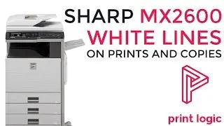 Sharp MX2600 White Lines on Prints and Copies