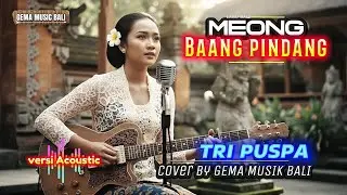 MEONG BAANG PINDANG   - TRI PUSPA (cover) || Versi Akustik 