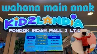 Wahana Bermain Anak Kidzlandia Terbaru,Playground Indoor Kidzlandia di Pondok Indah 1 - Timo Witak