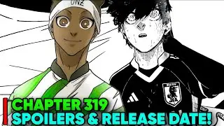BLUE LOCK CHAPTER 319 SPOILERS & RELEASE DATE!