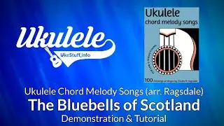 The Bluebells of Scotland: Ragsdale Ukulele Chord Melody Songs