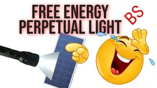 FREE ENERGY PERPETUAL LIGHT DEBUNKED