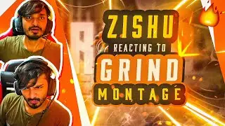 @zishustreams   Reacting to Grind Montage | He Rewatched the Montage |