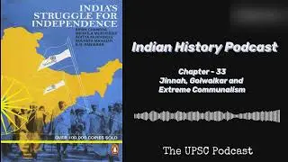 Chapter 33 | Jinnah, Golwalkar and Extreme Communalism | UPSC Modern History