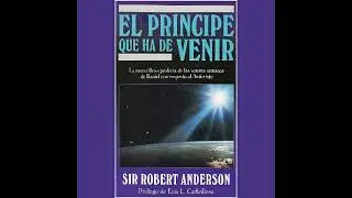 #415 | El Pr&iacute;ncipe que ha de venir - Cap. 15 - Sir Robert Anderson (1882)