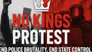 NO KINGS Protest Against Trump: The Rise of Police Power & The Fight for Justice in America