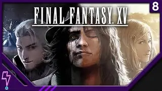 Twitch Archive │ FINAL FANTASY XV Part 8 FINAL