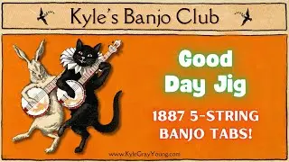 Good Day Jig (1887 banjo tabs)