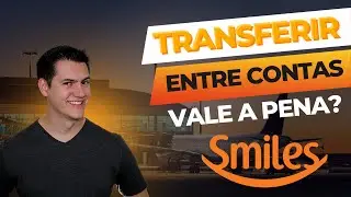 Transferir milhas Smiles entre Contas Vale a Pena?