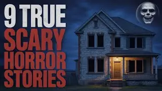 9 SCARY CHILLING HORROR STORIES FOR RELAXATION
