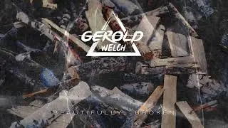 Gerold Welch - Beautifully Broken