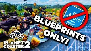Can We Build a Park Using Only Blueprints in Planet Coaster 2? Planet Coaster 2 Blueprint Challenge