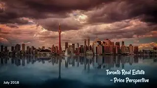 Greater Toronto Area - Price Perspective [July 2018]