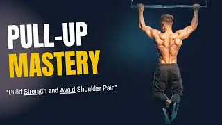 Pull-Up Mastery: Build Strength and Avoid Shoulder Pain