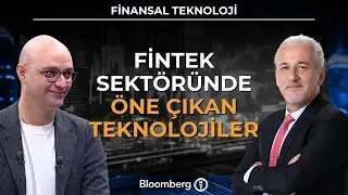 Finansal Teknoloji - Fintek Sektöründe Öne Çıkan Teknolojiler | 24 Aralık 2025
