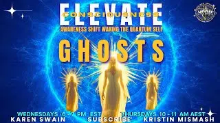 What Are Ghost?   ELEVATE - THE AWARENESS SHIFT