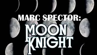 MARC SPECTOR: MOON KNIGHT: COVER HISTORY