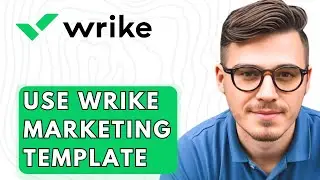 How To Use Wrike Marketing Template [2026 Guide]
