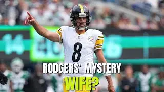 Rodgers' Mystery Wife, Preseason Myths & Steeler's Time of Life!