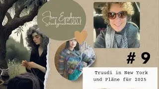Strickgeschnuddel#9- Truudi in New York und Pläne für 2025