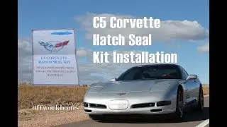 C5 Corvette Hatch Seal Kit Installation