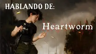 Hablando de: Heartworm