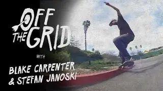 Blake Carpenter & Stefan Janoski - Off The Grid