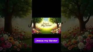 Jesus, My Savior#shorts