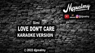 Simi - Love Don't Care | Karaoke Lyrics | djpsalmy