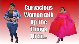 Curvacious Woman talk Up The Things Them&hellip;