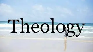 How To Pronounce Theology🌈🌈🌈🌈🌈🌈Pronunciation Of Theology