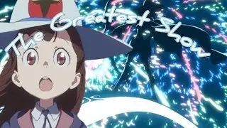 The Greatest Magic Show (Little Witch Academia AMV) *Anime Detour/Anime North 2024 Finalist*