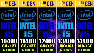 INTEL i5 10400 vs INTEL i5 11400 vs INTEL i5 12400 vs INTEL i5 13400 vs INTEL i5 14400 ||