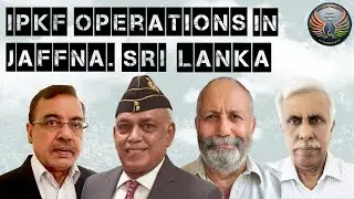 IPKF’s Operations in Jaffna, Sri Lanka