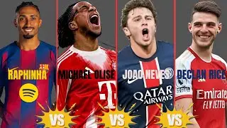 Raphinha vs Michael Olise vs Joao Neves vs Declan Rice⚽⚽