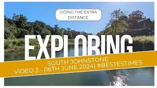Exploring - South Johnstone (16th June 2024) - Video 3 of 4 For Today.