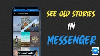 how to download messenger old story day