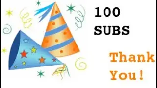 We Made It! 100 Subs Thank You!